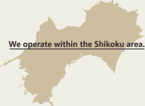 We operate within the Shikoku area.